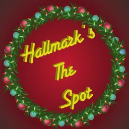 Hallmarks The Spot: A Hallmark Movie Review show Podcast artwork