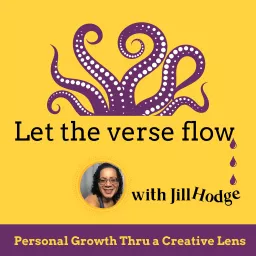 Let the Verse Flow: Personal Growth Thru a Creative Lens Podcast artwork