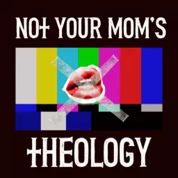 Not Your Mom’s Theology Podcast artwork