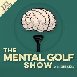 The Mental Golf Show Podcast artwork