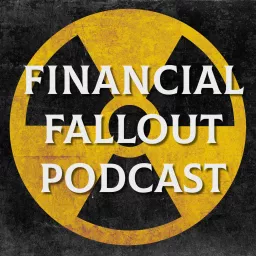 Financial Fallout Podcast artwork