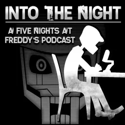 Into the Night: A FNaF Podcast artwork