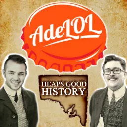 AdeLOL - Adelaide & SA's Hilarious History Podcast artwork