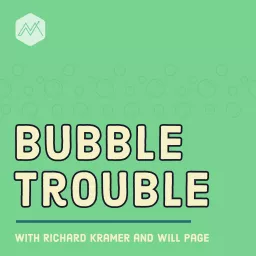 Bubble Trouble: Laying Out Inconvenient Truths About How Business and Financial Markets Really Work Podcast artwork