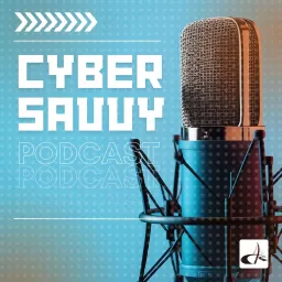 Cyber Savvy Podcast artwork