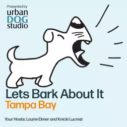 Let's Bark About It Tampa Bay! Podcast artwork
