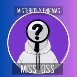 Misterios y Enigmas con Miss Oss