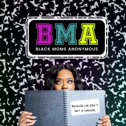 Black Moms Anonymous 's Podcast