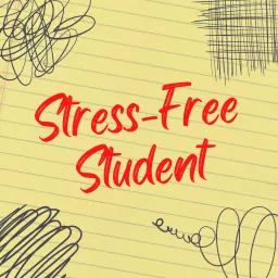 Stress-Free Student Podcast artwork