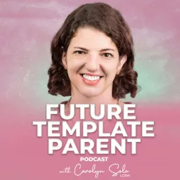 Future Template Parent Podcast | EMDR intensive tips for EMDR therapists artwork