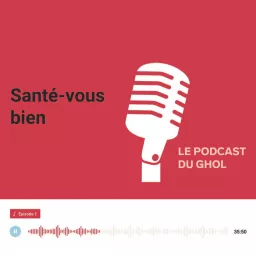 Santé-vous bien, le podcast santé du GHOL artwork