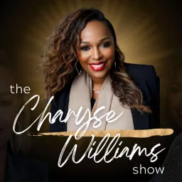 The Charyse Williams Show Podcast artwork