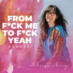 From F*ck Me to F*ck Yeah Podcast artwork