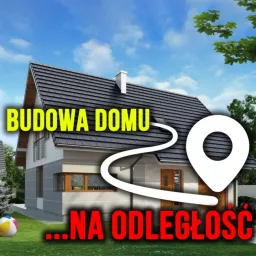 Budowa domu na odległość