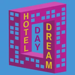 Hotel Daydream Podcast artwork