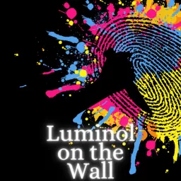 Luminol on the Wall Podcast artwork
