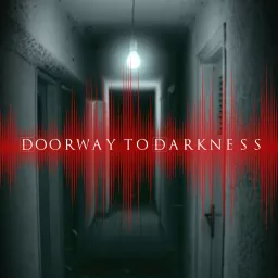 Doorway to Darkness Podcast artwork