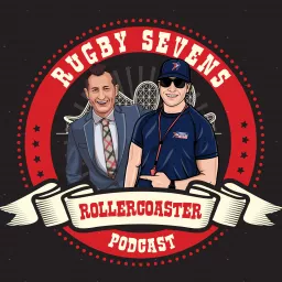 The Rugby Sevens Rollercoaster Podcast artwork