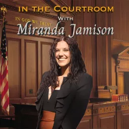In the Courtroom with Miranda Jamison Podcast artwork
