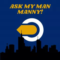 Ask My Man Manny! Podcast artwork
