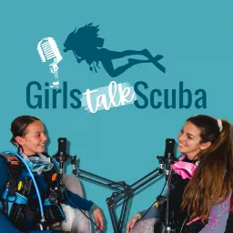 Girls Talk Scuba Podcast artwork