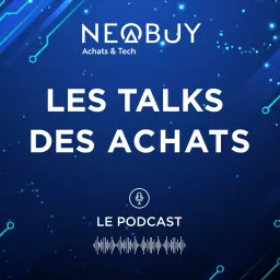 Les Talks des Achats : Le Podcast by Neobuy artwork