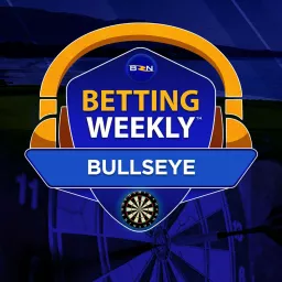Betting Weekly: Bullseye Podcast artwork