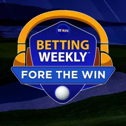 Betting Weekly: Fore The Win Podcast artwork