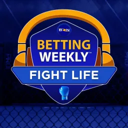 Betting Weekly: Fight Life Podcast artwork