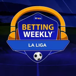 Betting Weekly: La Liga Podcast artwork