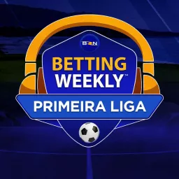 Betting Weekly: Primeira Liga Podcast artwork