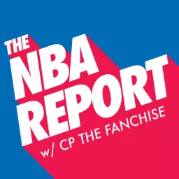 The NBA Report w/ CP The Fanchise Podcast artwork