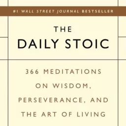 The Daily Stoic - 366 Daily Meditations