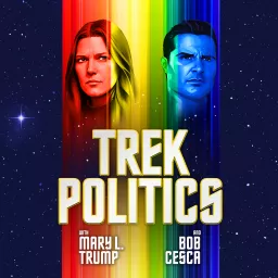 Trek Politics with Mary L. Trump and Bob Cesca Podcast artwork