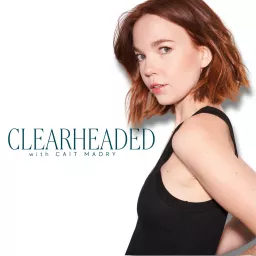 CLEARHEADED ™ : the sober-care podcast artwork