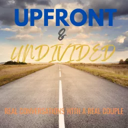 Upfront & Undivided Podcast artwork