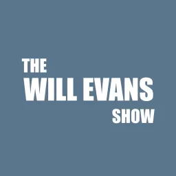 The Will Evans Show Podcast artwork