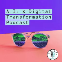 The AI and Digital Transformation Podcast artwork