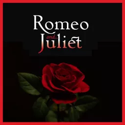Romeo and Juliet Podcast artwork