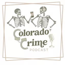 Colorado Crime Podcast