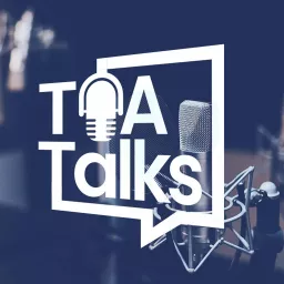TOA Talks Podcast artwork