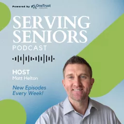 Serving Seniors Podcast artwork