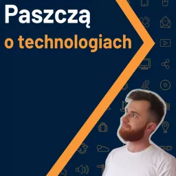 Paszczą o technologiach