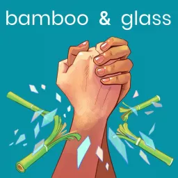 bamboo & glass Podcast artwork