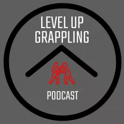 Level Up Grappling Podcast artwork