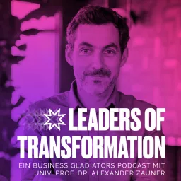 Leaders of Transformation – ein Business Gladiators Podcast artwork