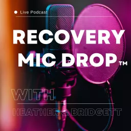 Recovery Mic Drop Podcast artwork