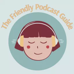 The Friendly Podcast Guide artwork