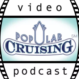 Popular Cruising Video Podcast ~ Cruise Reviews & More About Cruises artwork