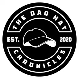 The Dad Hat Chronicles Podcast artwork